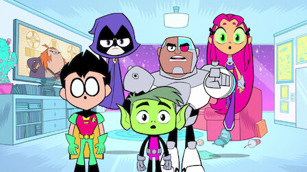 Watch Teen Titans Go! | Netflix