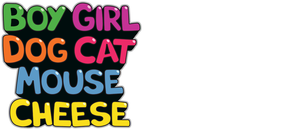 Watch Boy Girl Dog Cat Mouse Cheese Netflix