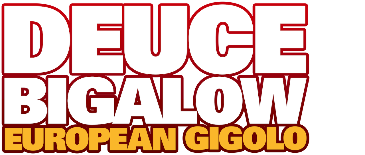 Watch Deuce Bigalow: European Gigolo | Netflix