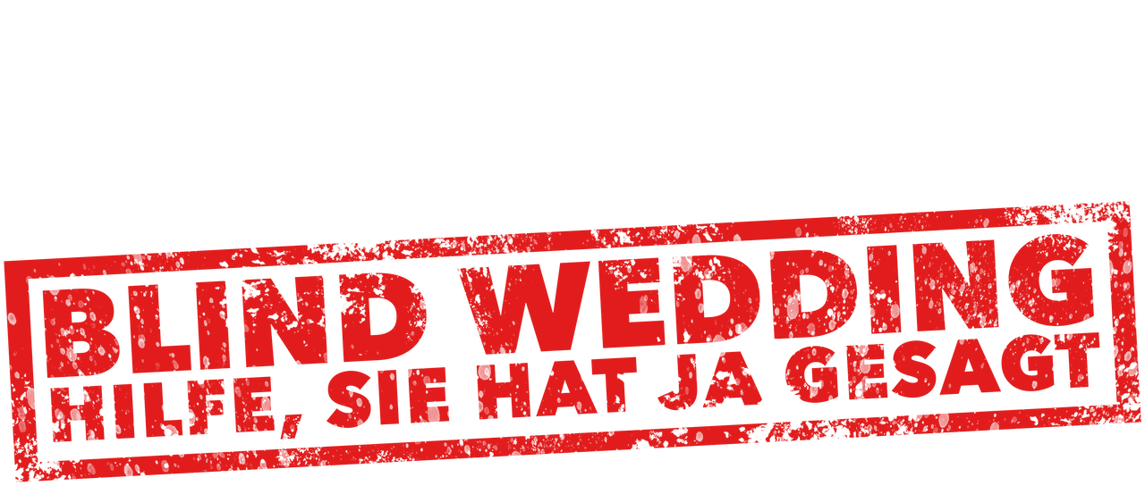Blind Wedding Hilfe Sie Hat Ja Gesagt