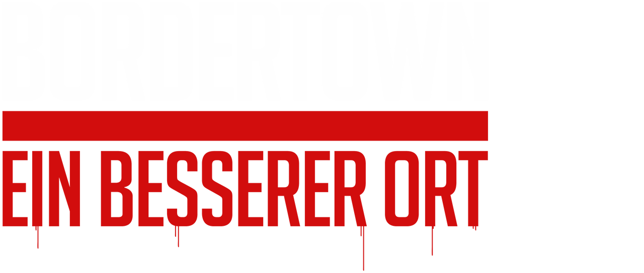 Bordertown Ein besserer Ort Netflix