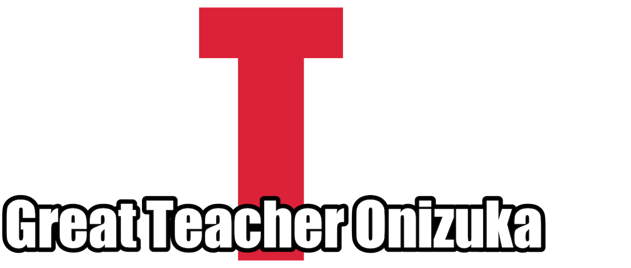 Watch GTO Great Teacher Onizuka Netflix