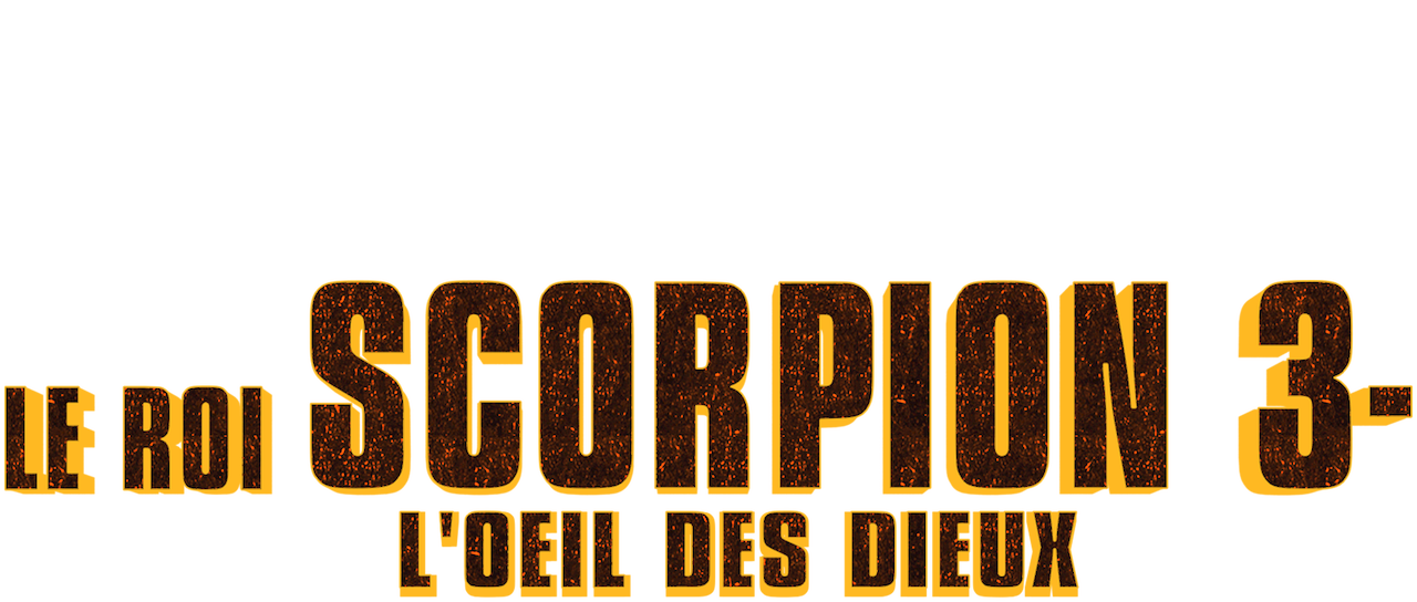 Le Roi Scorpion 3 : L'œil Des Dieux LE ROI SCORPION 3 - L'OEIL DES DIEUX | Netflix