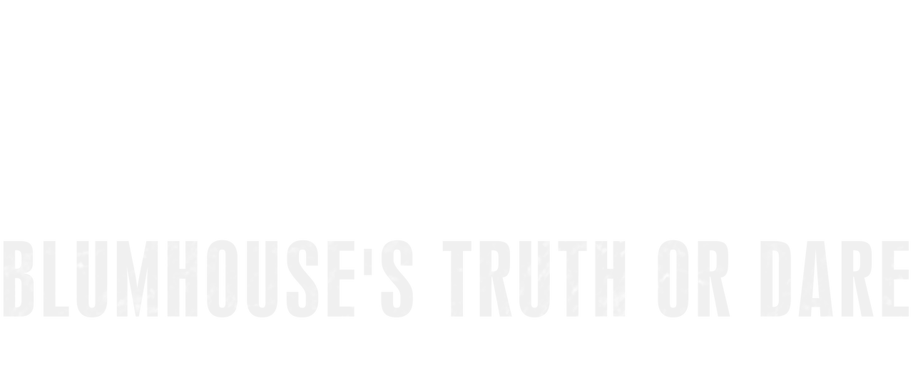 Watch Blumhouse's Truth or Dare Extended Director's Cut Netflix