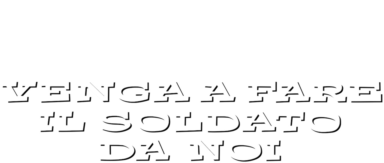 Venga A Fare Il Soldato Da Noi