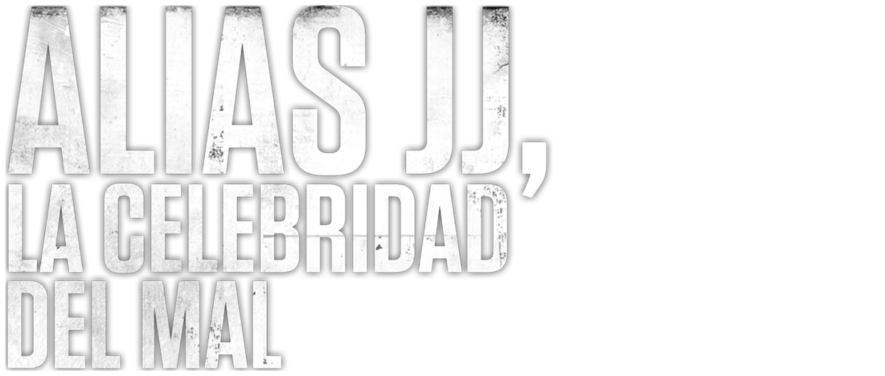 Alias Jj La Celebridad Del Mal