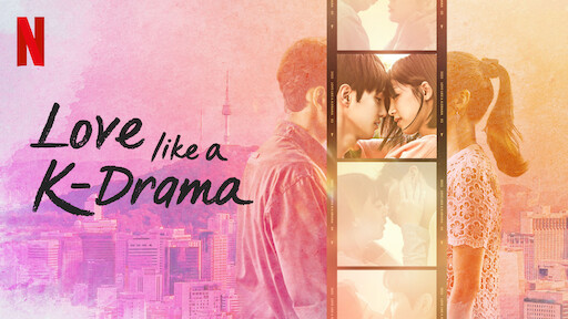 Watch Falling in Love Like a Romantic Drama | Netflix - Falling In Love Like A Romantic Tv Drama