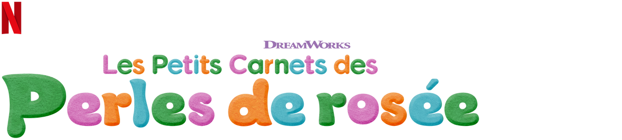 Watch Les Petits Carnets des Perles de rosée | Netflix Official Site