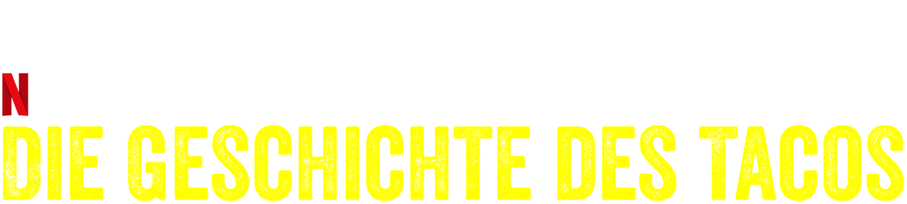 Die Geschichte des Tacos | Netflix – offizielle Webseite